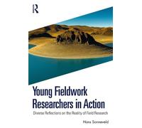 Young Fieldwork Researchers in Action: Diverse Reflections on the Reality of Field Research