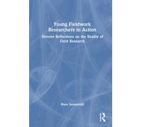 Young Fieldwork Researchers in Action : Diverse Reflections on the Reality of Field Research