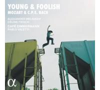 Café Zimmermann - Young & Foolish: Mozart & C.P.E. Bach