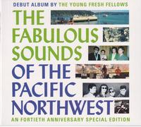 Young Fresh Fellows Fabulous Sounds of the Pacific Northwest Double CD NEW