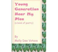 Young Generation Hear My Plea: (a book of poetry)