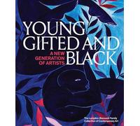 Young, Gifted and Black: A New Generation of Artists
