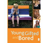 Young, Gifted, and Bored (Independent Thinking Series)