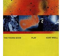 Young Gods - The Young Gods Play Kurt Weill