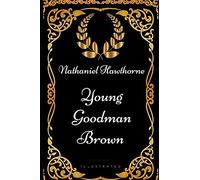 Young Goodman Brown: By Nathaniel Hawthorne - Illustrated