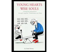 Young Hearts Wise Souls: Connecting Generations through Laughter Mindfulness & More