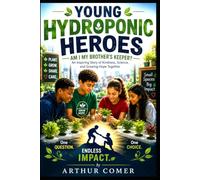 Young Hydroponic Heroes: Am I My Brother's Keeper?
