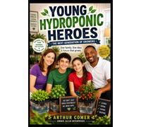 Young Hydroponic Heroes: The Next Generation of Growers