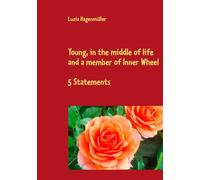 Young, in the middle of life and a member of Inner Wheel: 5 Statements