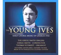 Young Ives: Early Choral Music of Charles Ives