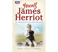 Young James Herriot : The Making of the World’s Most Famous Vet