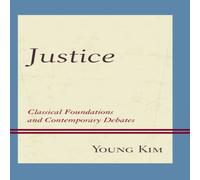 Young Kim Justice : Classical Foundations & Contemporary Debates Hardcover Young Kim Multicolor