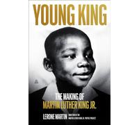 Young King : The Making of Martin Luther King Jr.