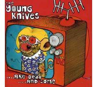 Young Knives - ...Are Dead....And Some