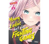 Young ladies don’t play fighting games - Tome 1