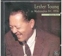 Young, Lester - In Washington D.C ., 1956 ;Volume Three