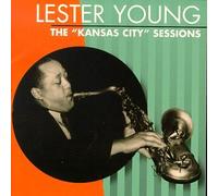 Young, Lester - Kansas City Sessions