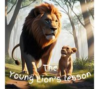 Young Lion's Lesson: Animal story, bed time story, kids book