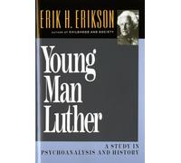 Young Man Luther 2e: A Study in Psychoanalysis and History (Austen Riggs Monograph S)