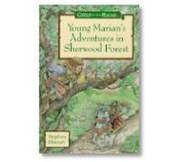 Young Marian's Adventures in Sherwood Forest (Girls to the Rescue S.)