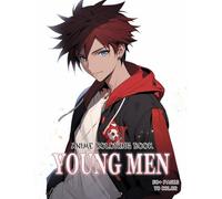 Young Men Anime Coloring Book: Manga-Inspired Handsome Boys with Unique Designs, Great Stress Reliever for Teens and Adults Perfect for Any Occasion!