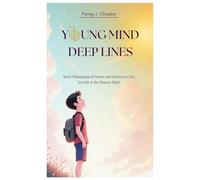 Young Mind, Deep Lines:: Short Philosophical Poems and Quotes on Life, Growth & the Human Mind