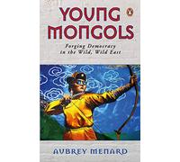 Young Mongols: Forging Democracy in the Wild, Wild East