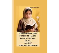 YOUNG MUSLIM GIRL FORCED TO MARRY IMAM AT THE AGE OF 10... ALMOST DIED AT CHILDBIRTH: How Jesus Saved me