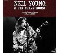 Young Neil & the Crazy Horse - Live In Nagoya, Japan, 3rd March 1976 [VINYL]