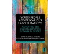 Young People and Precarious Labour Markets : Navigating the Uncertain Future of Work in Europe
