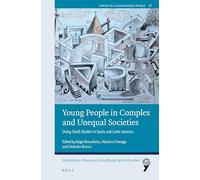 Young People in Complex and Unequal Societies: Doing Youth Studies in Spain and Latin America: 18 (Youth in a Globalizing World, 18)