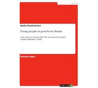 Young people in post-Soviet Russia: Case study on feature film "We are From the Future" (Andrei Malyukov, 2008)
