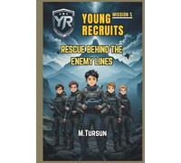 Young Recruits Mission 5: Rescue Behind Enemy Lines: The Most Dangerous Mission Yet! Will They Survive the Storm? (Young Recruits: Mission Ready)