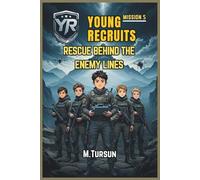 Young Recruits Mission 5: Rescue Behind Enemy Lines: The Most Dangerous Mission Yet! Will They Survive the Storm? (Young Recruits: Mission Ready)