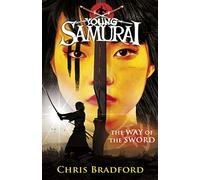 Young Samurai: The Way of the Sword by Bradford, Chris (2009)