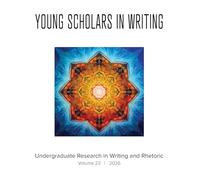 Young Scholars in Writing: Undergraduate Research in Writing and Rhetoric (Vol 23, 2026)