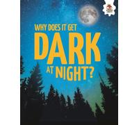 Young Science Seekers: Why Does it Get Dark at Night?