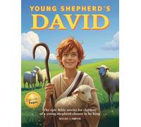Young Shepherd's David: The epic Bible stories for children of a young shepherd chosen to be King. An inspiring Christian adventure for brave hearts
