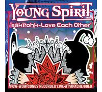 YOUNG SPIRIT - Young Spirit - sâkītohk - Love Each Other (CR-6535)
