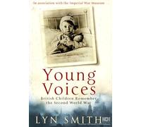 Young Voices: British Children Remember the Second World War