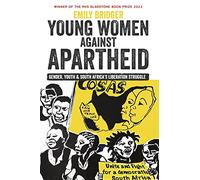 Young Women against Apartheid: Gender, Youth and South Africa's Liberation Struggle