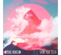 YOUNG WONDER+SHOW YOUR TEETH
