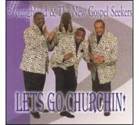 Youngblood & New Gospel Seekers - Let's Go Churchin'