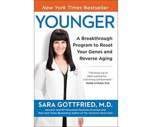 Younger: A Breakthrough Program to Reset Your Genes, Reverse Aging, and Turn Back the Clock 10 Years