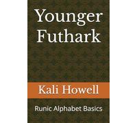 Younger Futhark: Runic Alphabet Basics (Ancient Alphabets & Writing Systems)