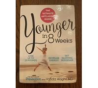 Younger in 8 Weeks The Ultimate Anti-Aging Guide Prevention Guide