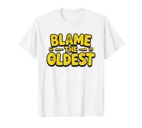 Youngest Child Who Always Blames Oldest Sibling Everything T-Shirt