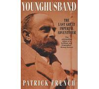 Younghusband: The Last Great Imperial Adventurer