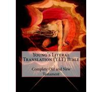 Young's Literal Translation (YLT) Bible: Complete Old and New Testament