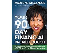 Your 90 Day Financial Breakthrough: 90 Power Promises and the Weapons of Our Warfare to WIN in Your Finances Now